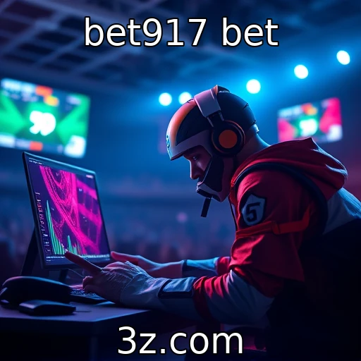 bet917 bet Explore as Melhores Estratégias para Apostas em E-Sports Hoje